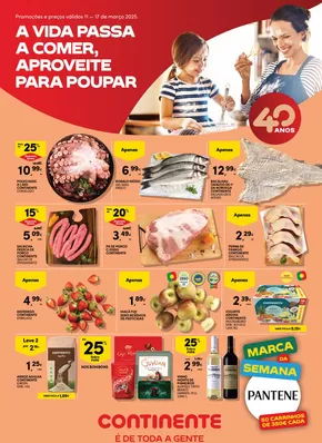 Catálogo Continente em Oliveira de Azeméis | Semanal: A vida passa a comer, aproveite para poupar | 2025-03-11T00:00:00.000Z - 2025-03-17T00:00:00.000Z